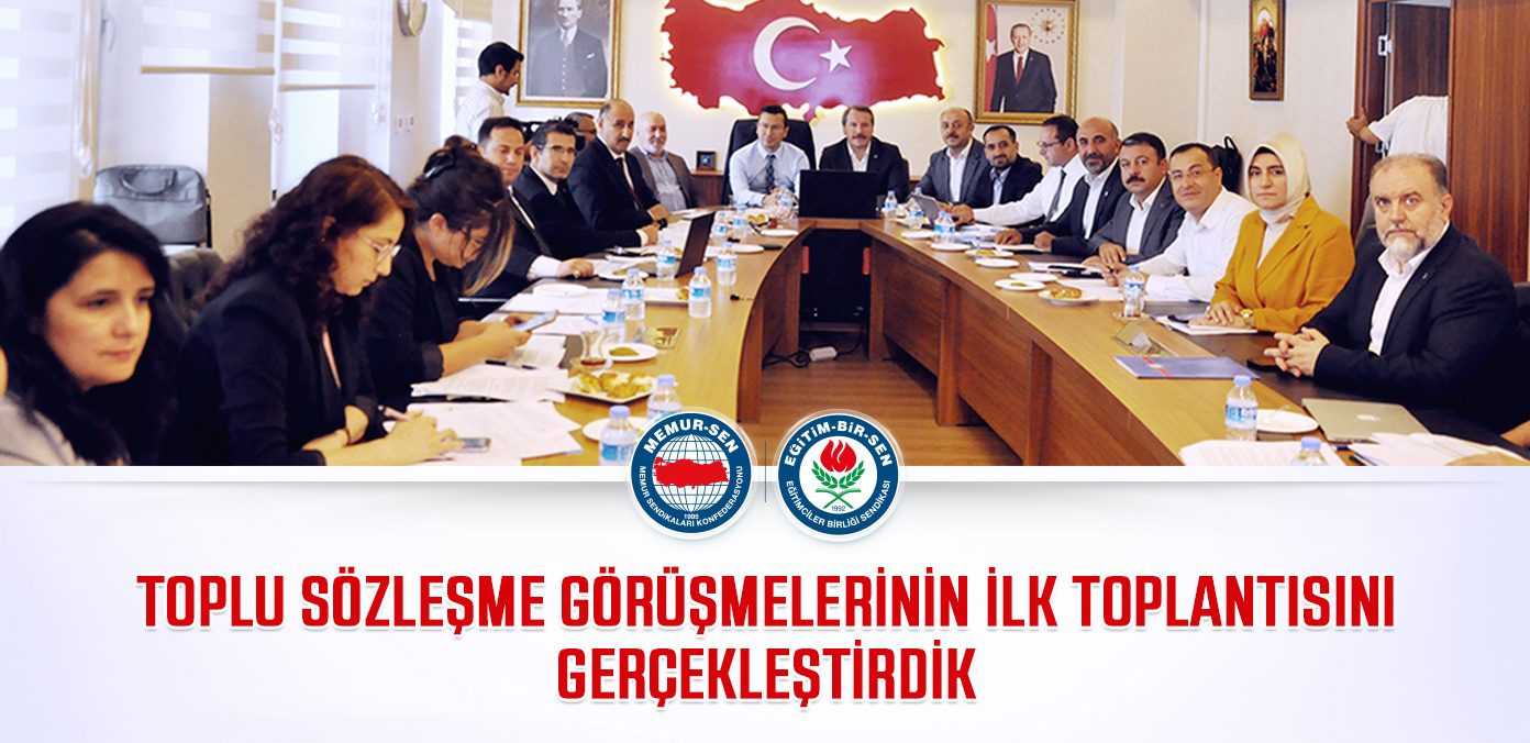 Toplu sözleşme görüşmelerinin ilk toplantısını gerçekleştirdik
