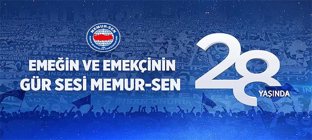Emeğin Ve Emekçinin Gür Sesi Memur-Sen 28 Yaşında