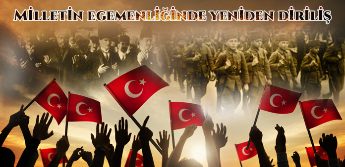MİLLETİN EGEMENLİĞİNDE YENİDEN DİRİLİŞ