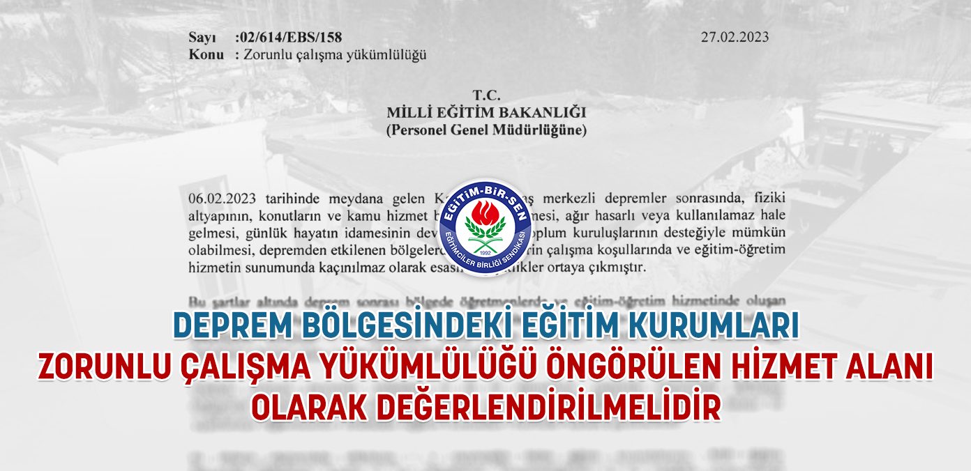 Deprem bölgesindeki eğitim kurumları zorunlu çalışma yükümlülüğü öngörülen hizmet alanı olarak değerlendirilmelidir
