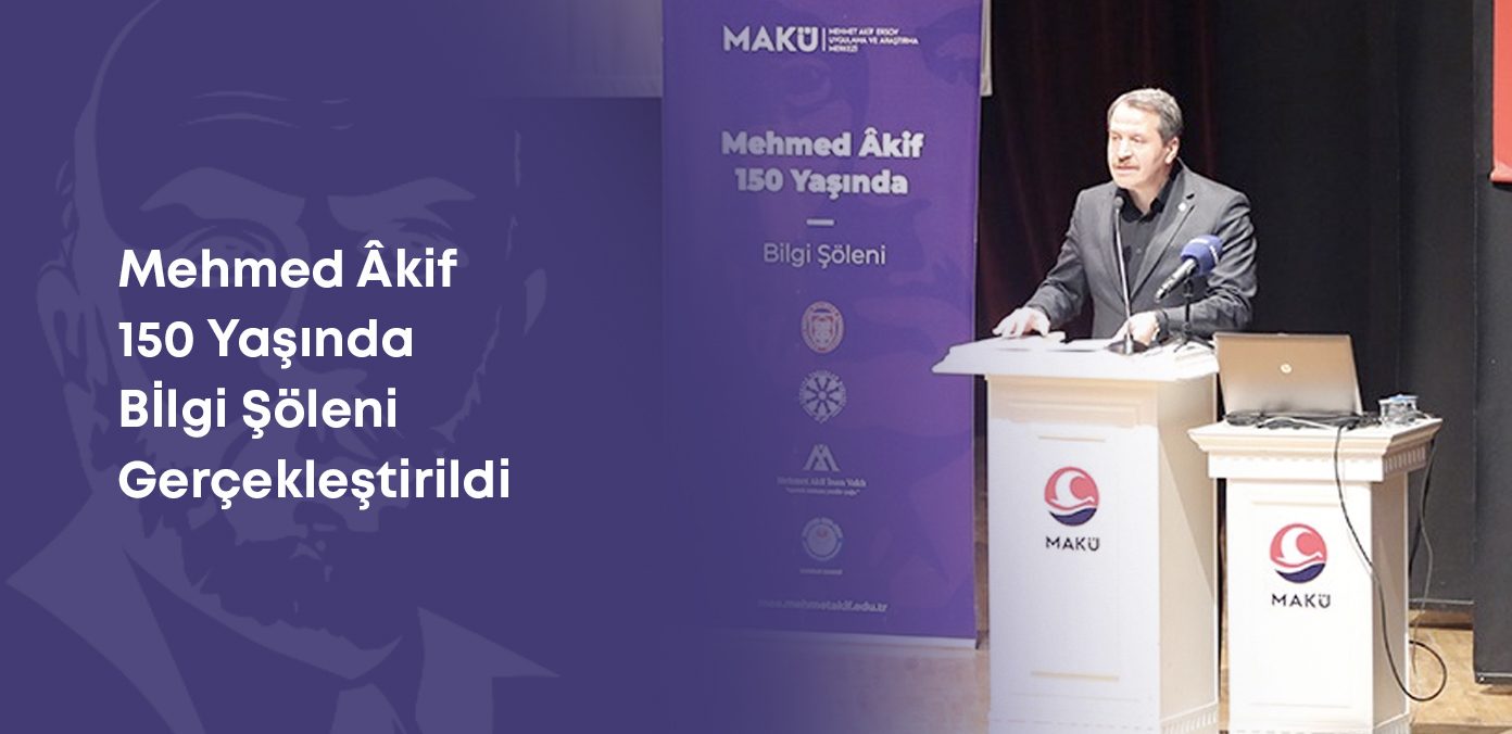 Mehmed Âkif 150 Yaşında Bilgi Şöleni gerçekleştirildi