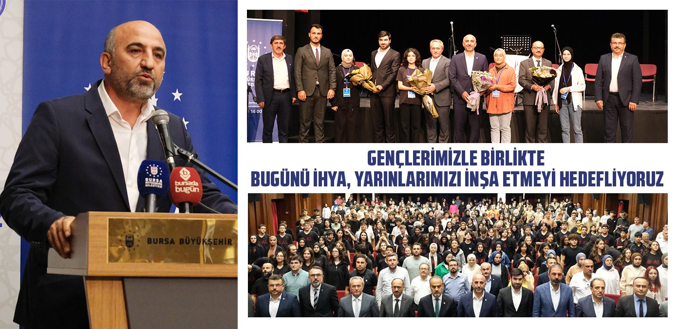 Gençlerimizle birlikte bugünü ihya, yarınlarımızı inşa etmeyi hedefliyoruz
