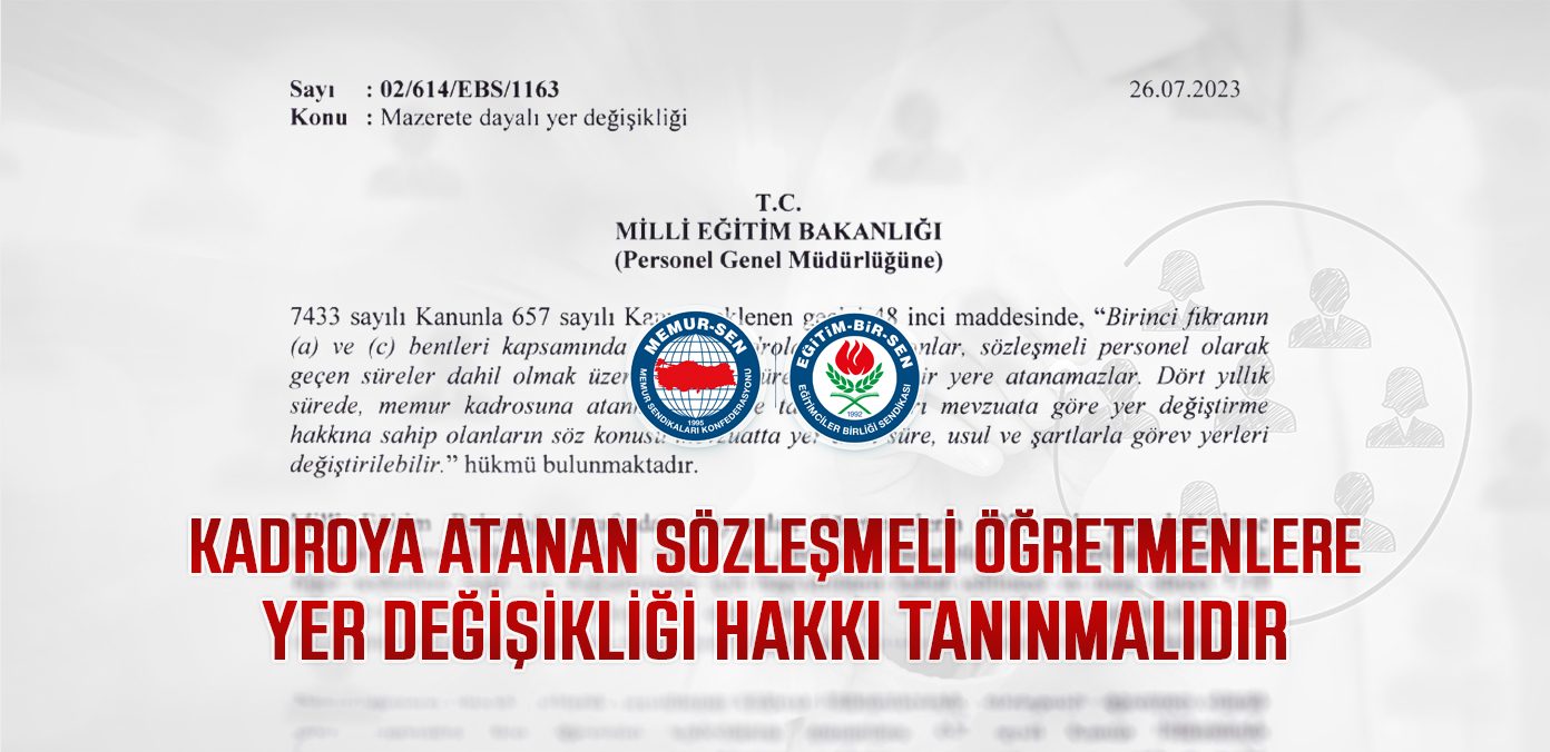 Kadroya atanan sözleşmeli öğretmenlere yer değişikliği hakkı tanınmalıdır
