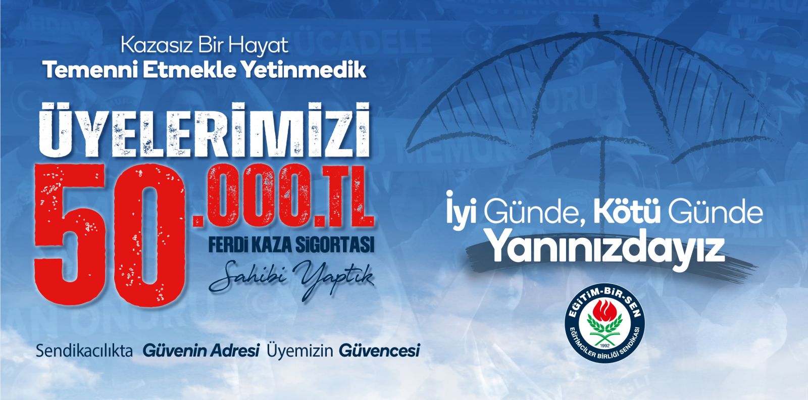 Üyelerimizin ferdi kaza sigortası teminatını 50 bin TL’ye çıkardık