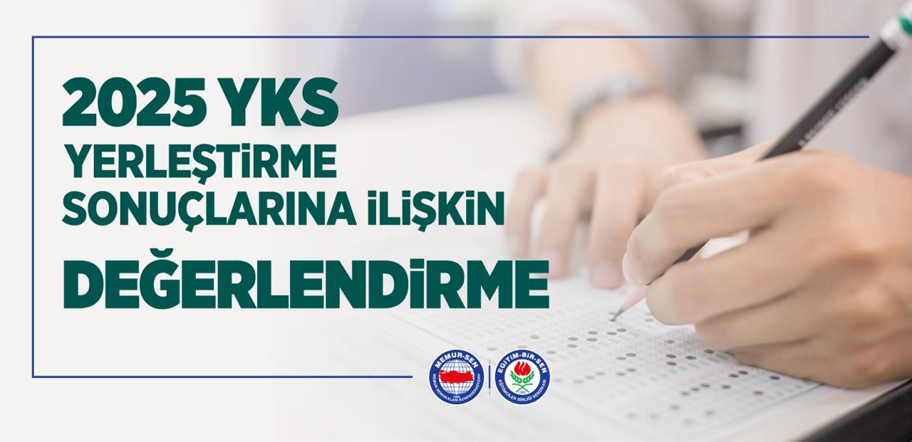 2025 YKS YERLEŞTİRME SONUÇLARINA İLİŞKİN DEĞERLENDİRME