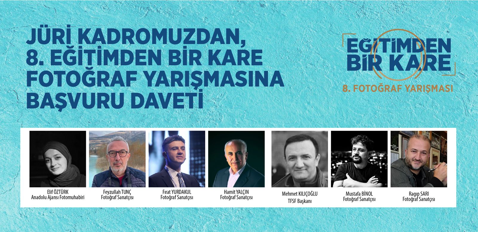 JÜRİ KADROMUZDAN, 8. EĞİTİMDEN BİR KARE FOTOĞRAF YARIŞMASINA BAŞVURU DAVETİ