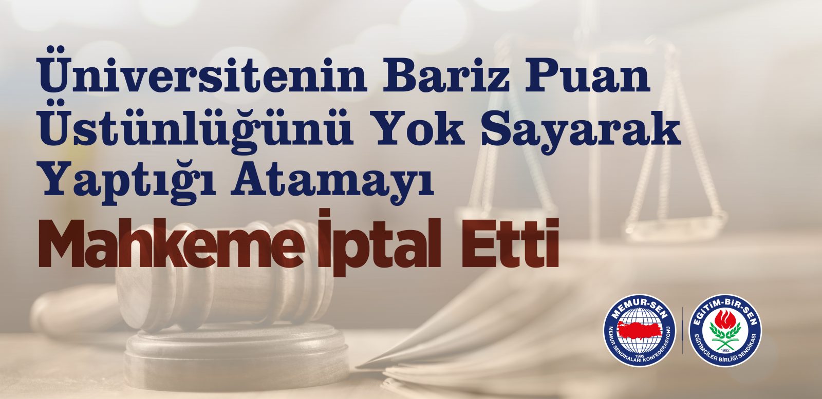 ÜNİVERSİTENİN "BARİZ PUAN ÜSTÜNLÜĞÜNÜ YOK SAYARAK" YAPTIĞI ATAMAYI MAHKEME İPTAL ETTİ
