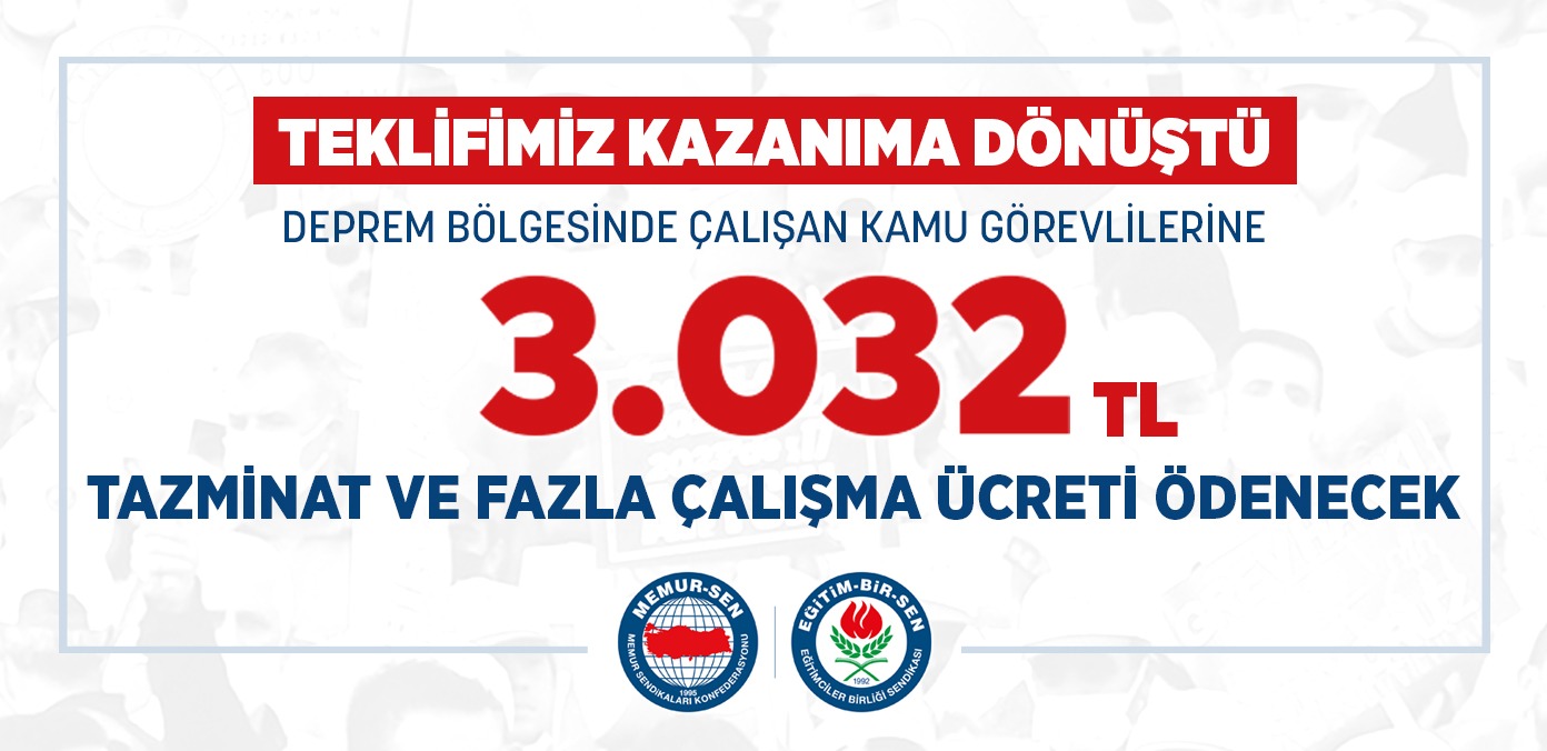 ‘Deprem bölgesinde çalışan kamu görevlilerine tazminat ve fazla çalışma ücreti ödenmesi’ talebimiz kazanıma dönüştü