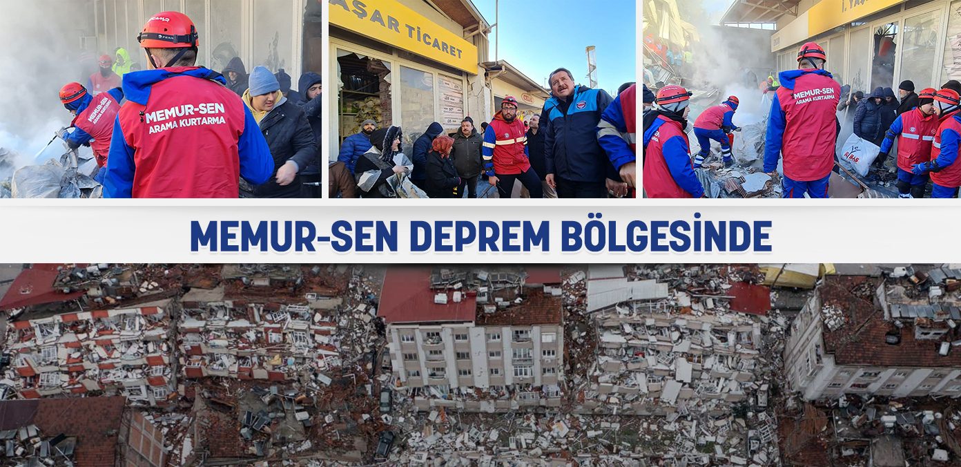 Memur-Sen deprem bölgesinde