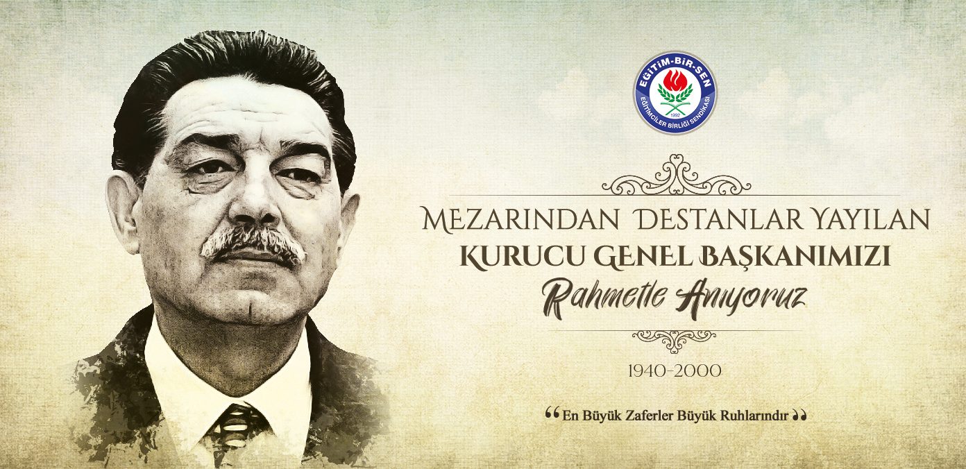 Mezarından destanlar yayılan kurucu genel başkanımızı rahmetle anıyoruz