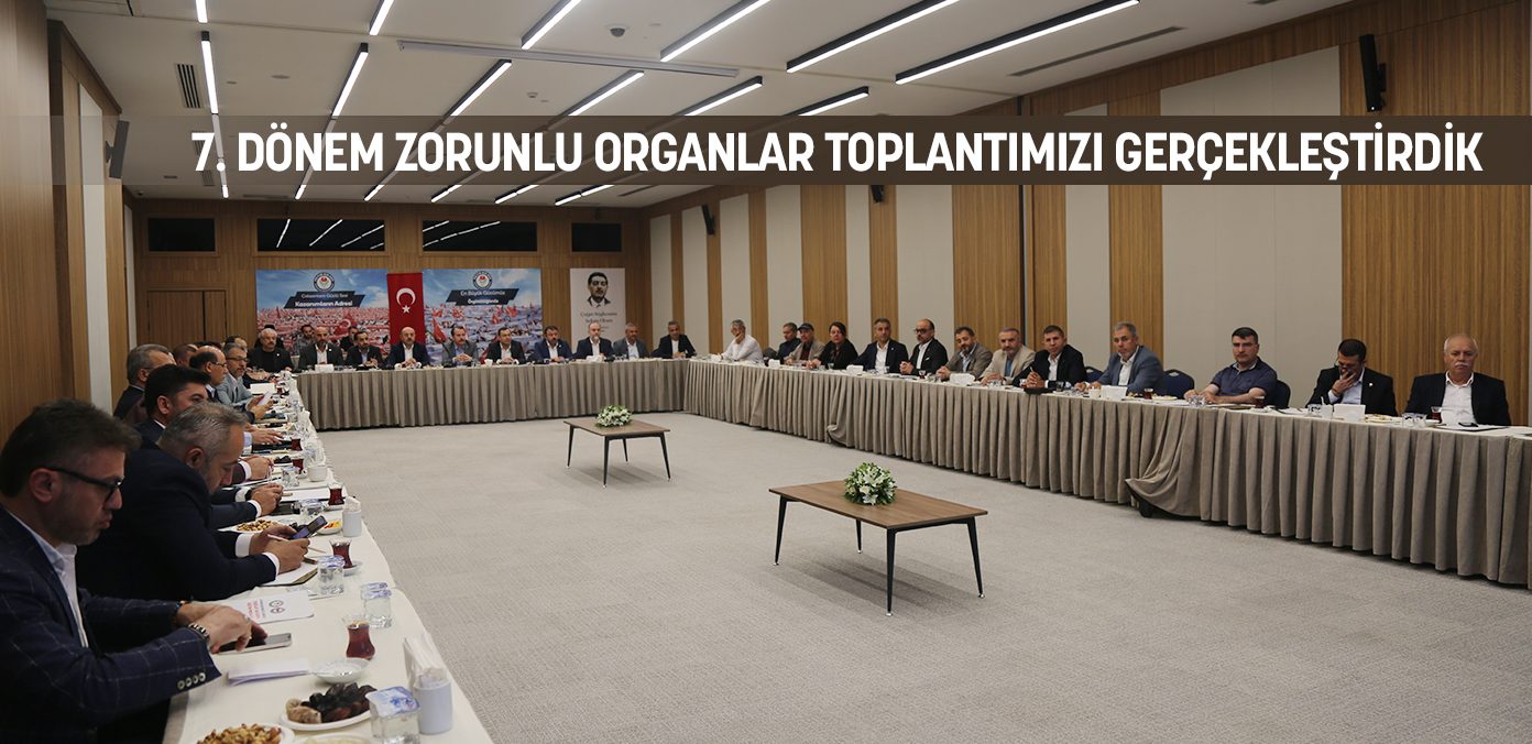 7. Dönem Zorunlu Organlar Toplantımızı gerçekleştirdik