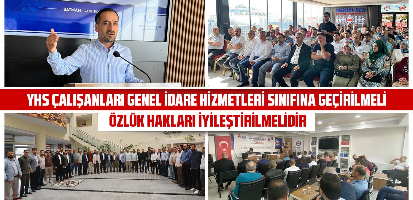 Yardımcı hizmetler sınıfı çalışanları genel idare hizmetleri sınıfına geçirilmeli, özlük hakları iyileştirilmelidir
