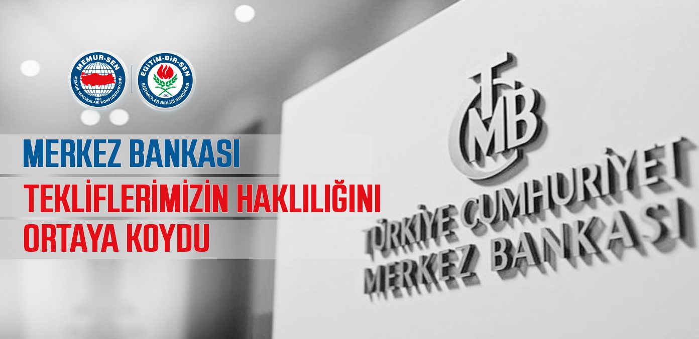 Merkez Bankası tekliflerimizin haklılığını ortaya koydu