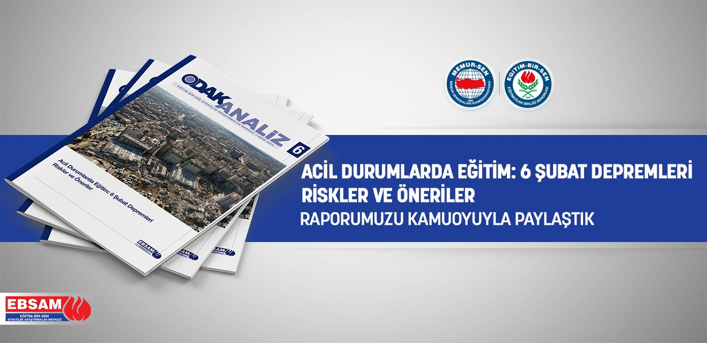 ‘Acil Durumlarda Eğitim: 6 Şubat Depremleri Riskler ve Öneriler’ raporumuzu kamuoyuyla paylaştık