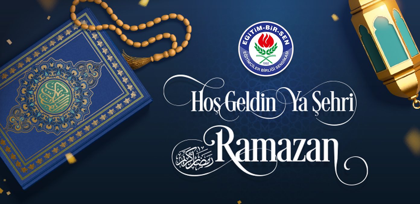 Hoş geldin, bize hayat, hayatımıza anlam kazandıran Şehr-i Ramazan