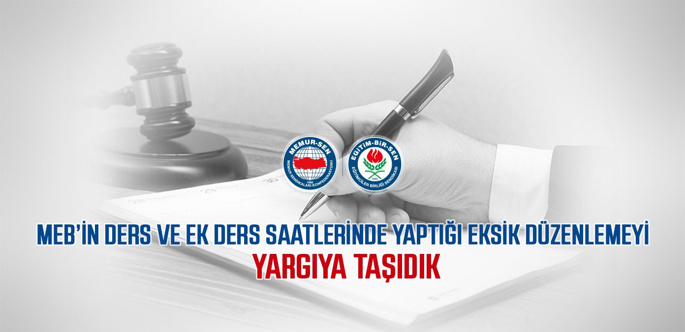 MEB’in ders ve ek ders saatlerinde yaptığı eksik düzenlemeyi yargıya taşıdık