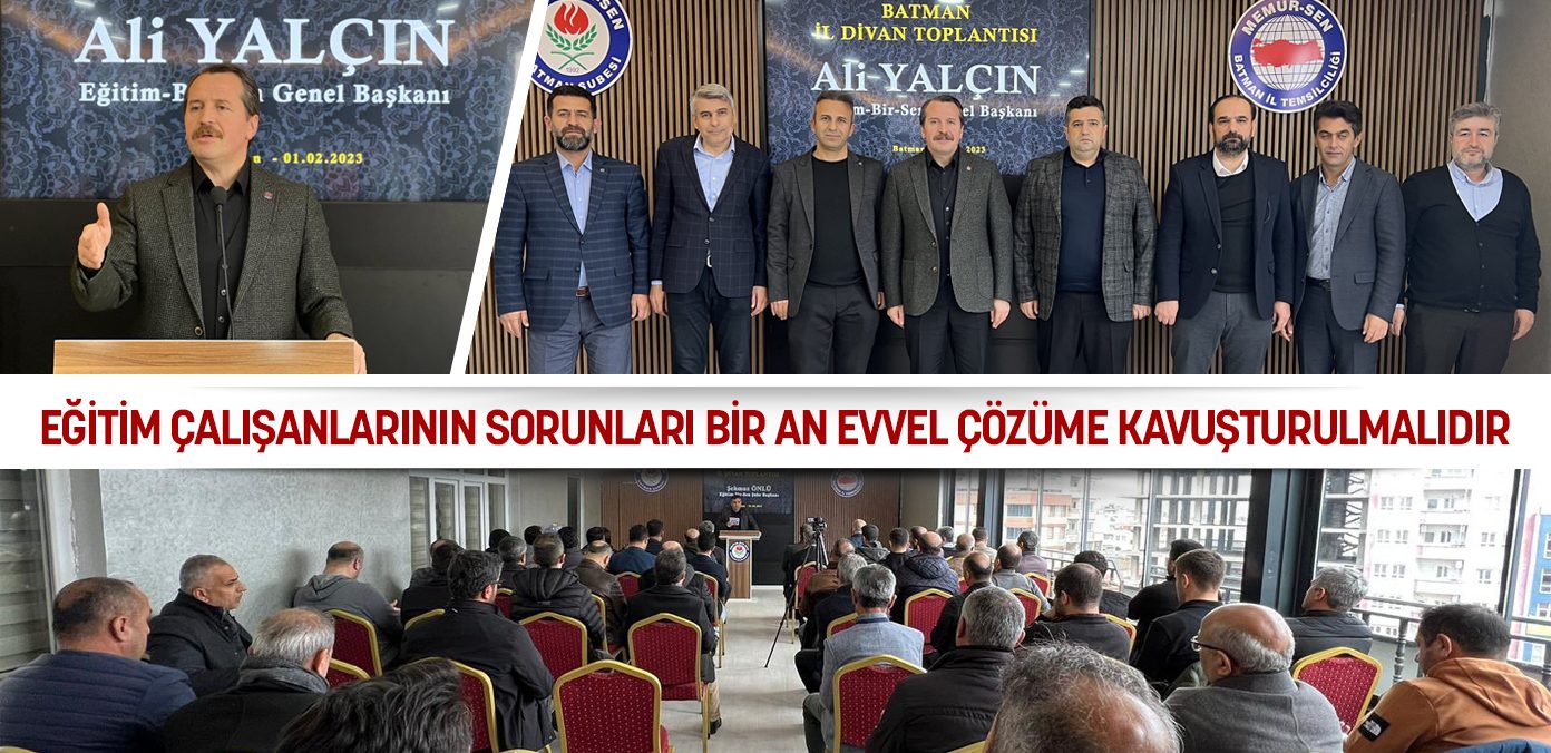 Eğitim çalışanlarının sorunları bir an evvel çözüme kavuşturulmalıdır