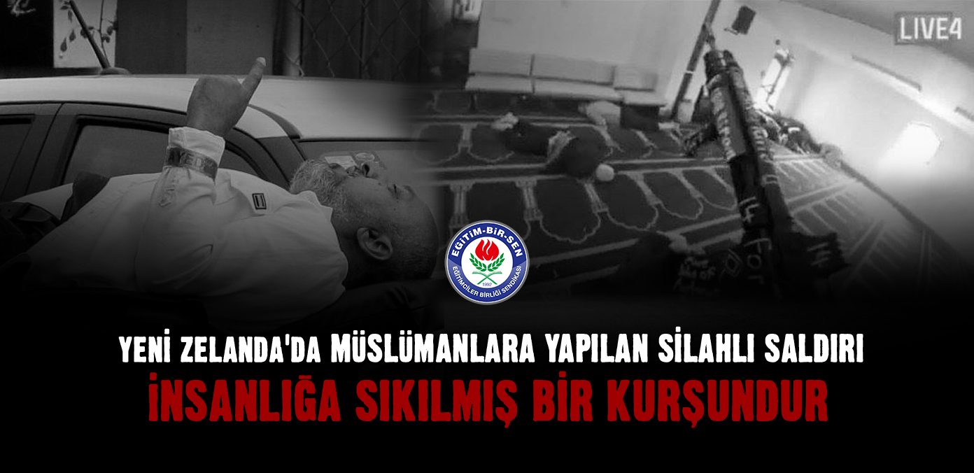 Yeni Zelanda'da Müslümanlara yapılan silahlı saldırı insanlığa sıkılmış bir kurşundur