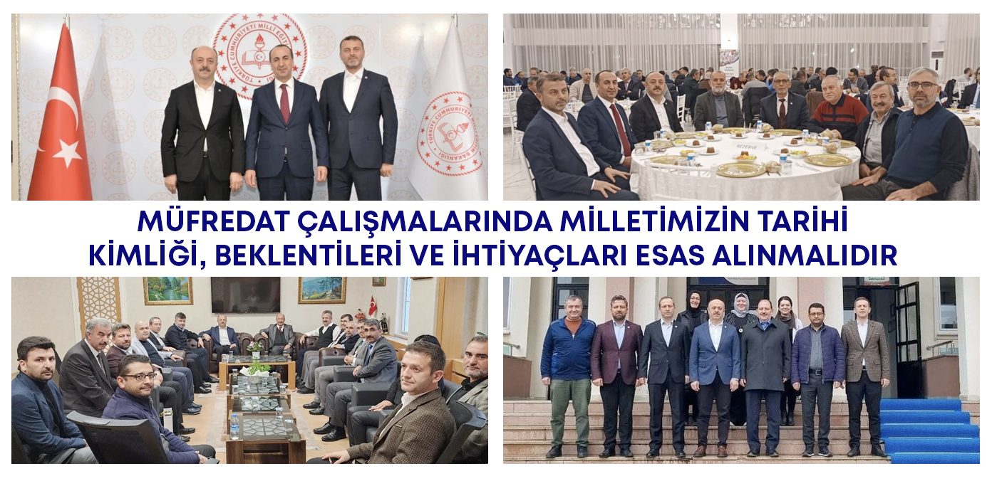 Müfredat çalışmalarında milletimizin tarihi kimliği, beklentileri ve ihtiyaçları esas alınmalıdır