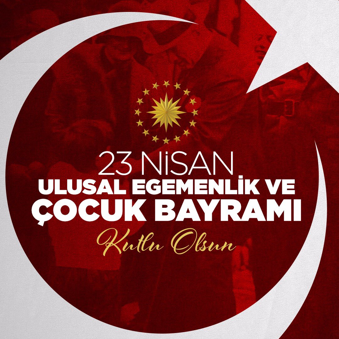 23 NİSAN ULUSAL EGEMENLİK VE ÇOCUK BAYRAMI KUTLU OLSUN