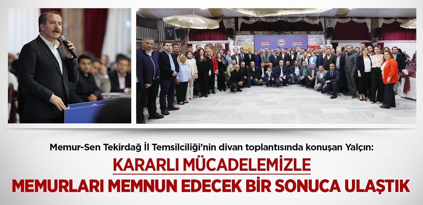 Kararlı mücadelemizle memurları memnun edecek bir sonuca ulaştık