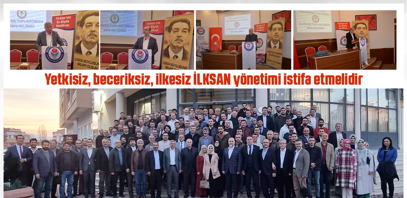Yetkisiz, beceriksiz, ilkesiz İLKSAN yönetimi istifa etmelidir