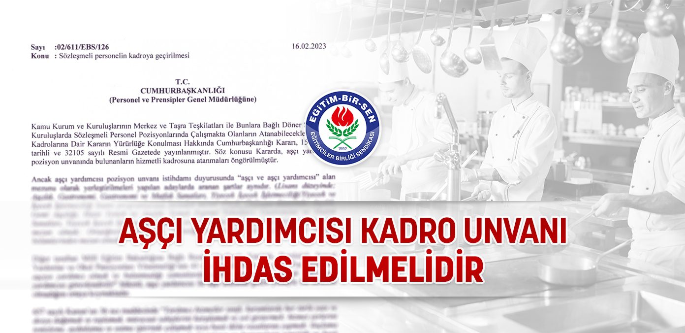 Aşçı yardımcısı kadro unvanı ihdas edilmelidir