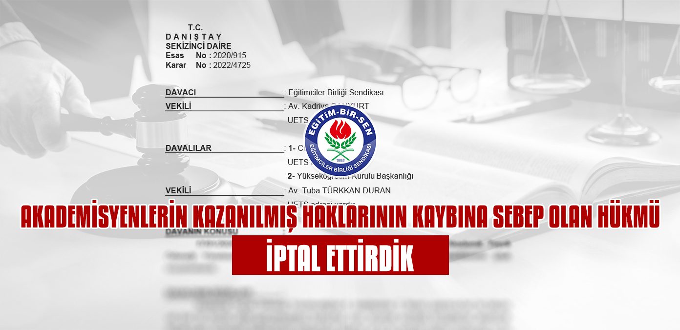 Akademisyenlerin kazanılmış haklarının kaybına sebep olan hükmü iptal ettirdik