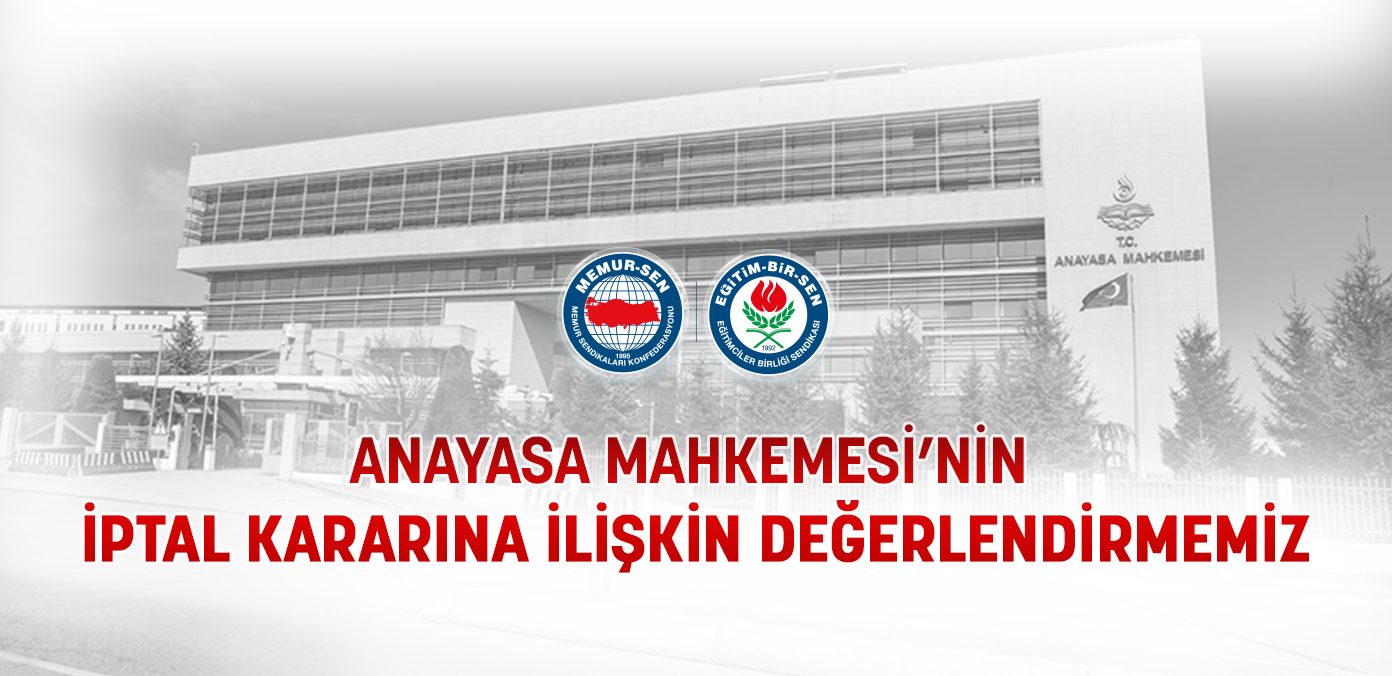 Anayasa Mahkemesi’nin iptal kararına ilişkin değerlendirmemiz