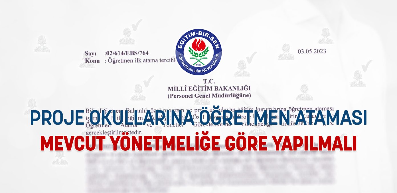 Proje okullarına öğretmen ataması mevcut yönetmeliğe göre yapılmalı