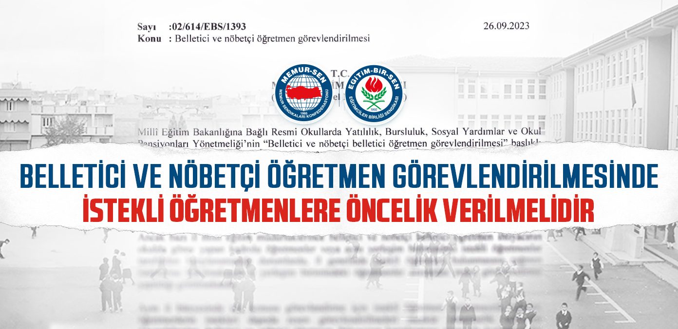 Belletici ve nöbetçi öğretmen görevlendirilmesinde istekli öğretmenlere öncelik verilmelidir