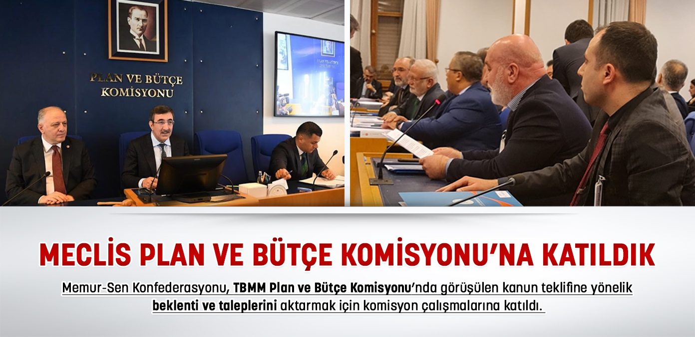 Meclis Plan ve Bütçe Komisyonu’na katıldık