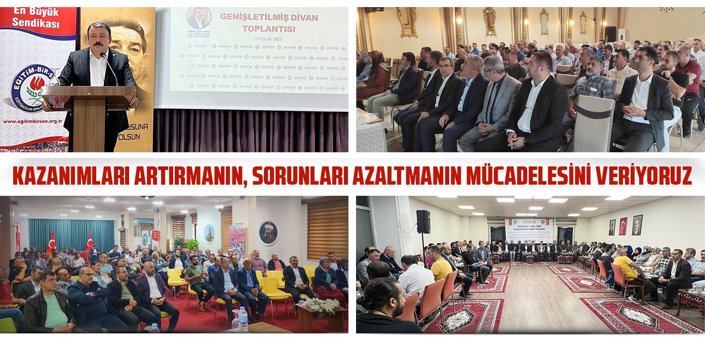 Kazanımları artırmanın, sorunları azaltmanın mücadelesini veriyoruz