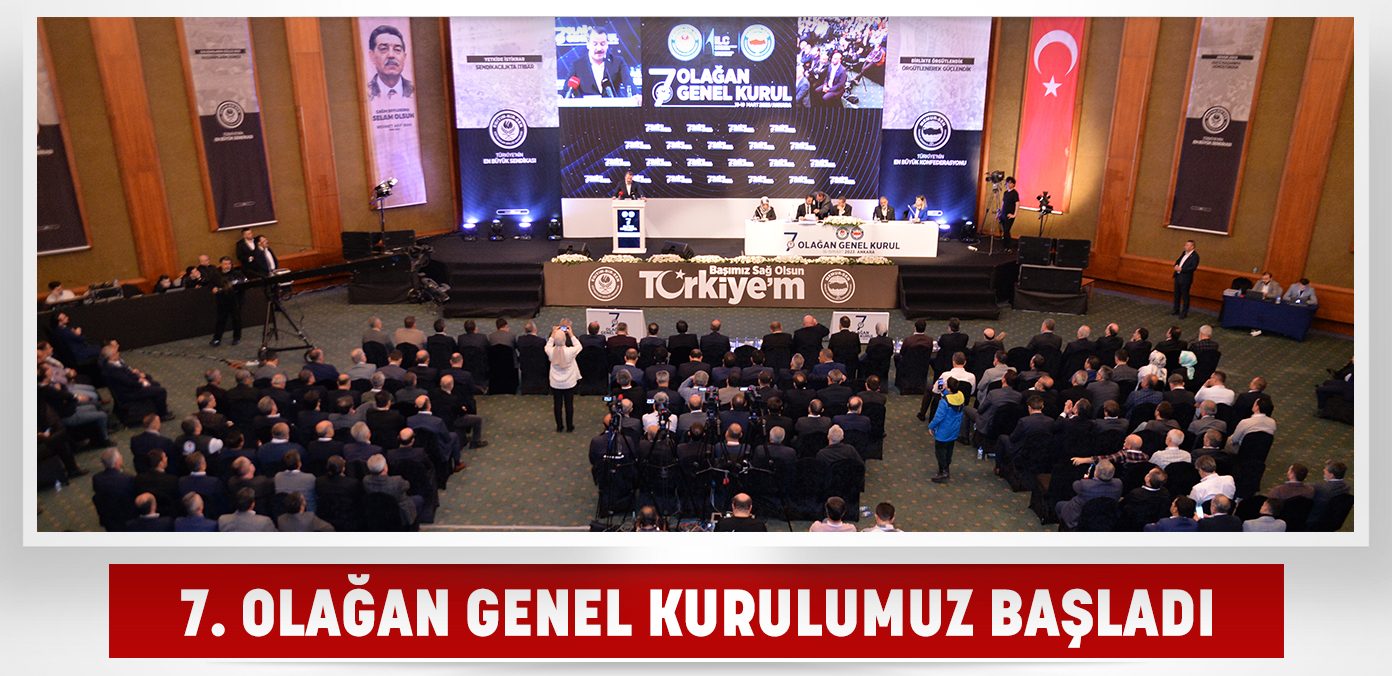 7. Olağan Genel Kurulumuz başladı