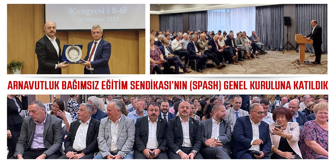 Arnavutluk Bağımsız Eğitim Sendikası SPASH’ın genel kuruluna katıldık