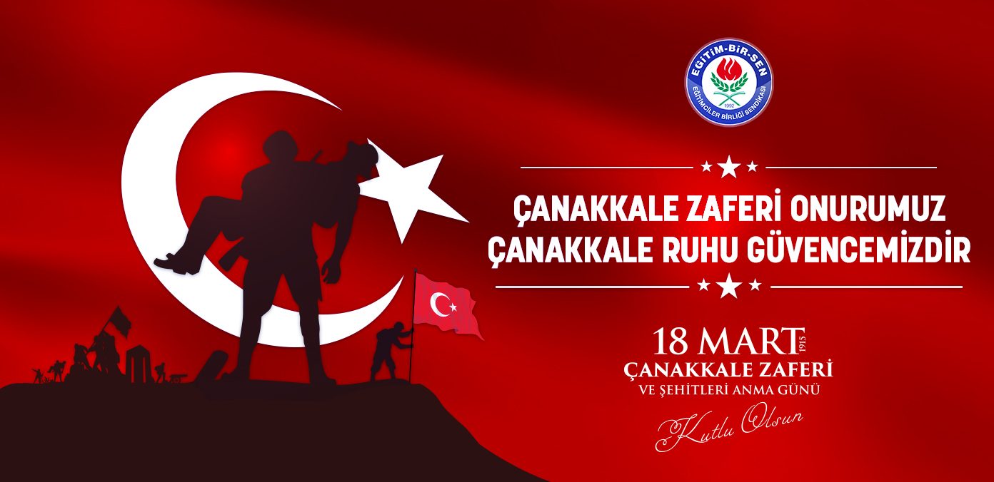 Çanakkale Zaferi onurumuz, Çanakkale ruhu güvencemizdir