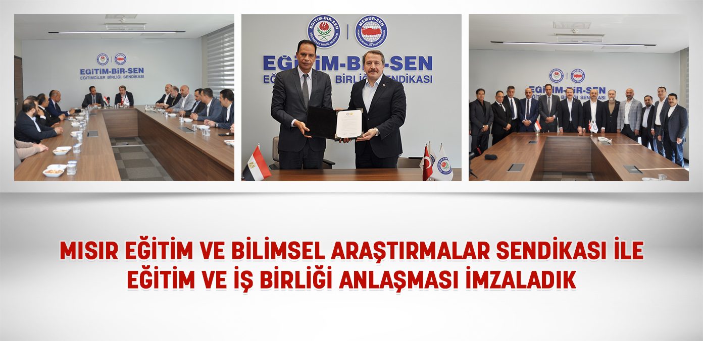 Mısır Eğitim ve Bilimsel Araştırmalar Sendikası ile eğitim ve iş birliği anlaşması imzaladık