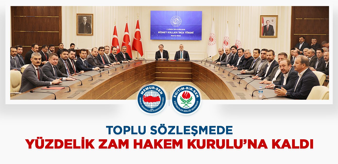 Toplu sözleşmede yüzdelik zam Hakem Kurulu’na kaldı