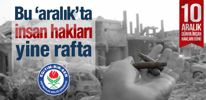 BU ARALIK DA İNSAN HAKLARI RAFTA
