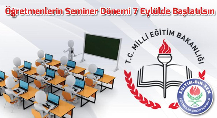 ÖĞRETMENLERİN SEMİNER GÖREVİ 7 EYLÜLDE BAŞLASIN