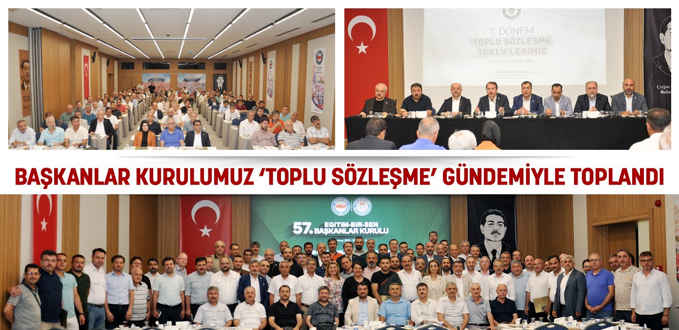 57. Başkanlar Kurulu Toplantısı ‘Toplu Sözleşme’ gündemiyle gerçekleştirildi