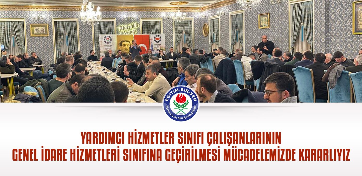 Yardımcı hizmetler sınıfı çalışanlarının genel İdare hizmetleri sınıfına geçirilmesi mücadelemizde kararlıyız