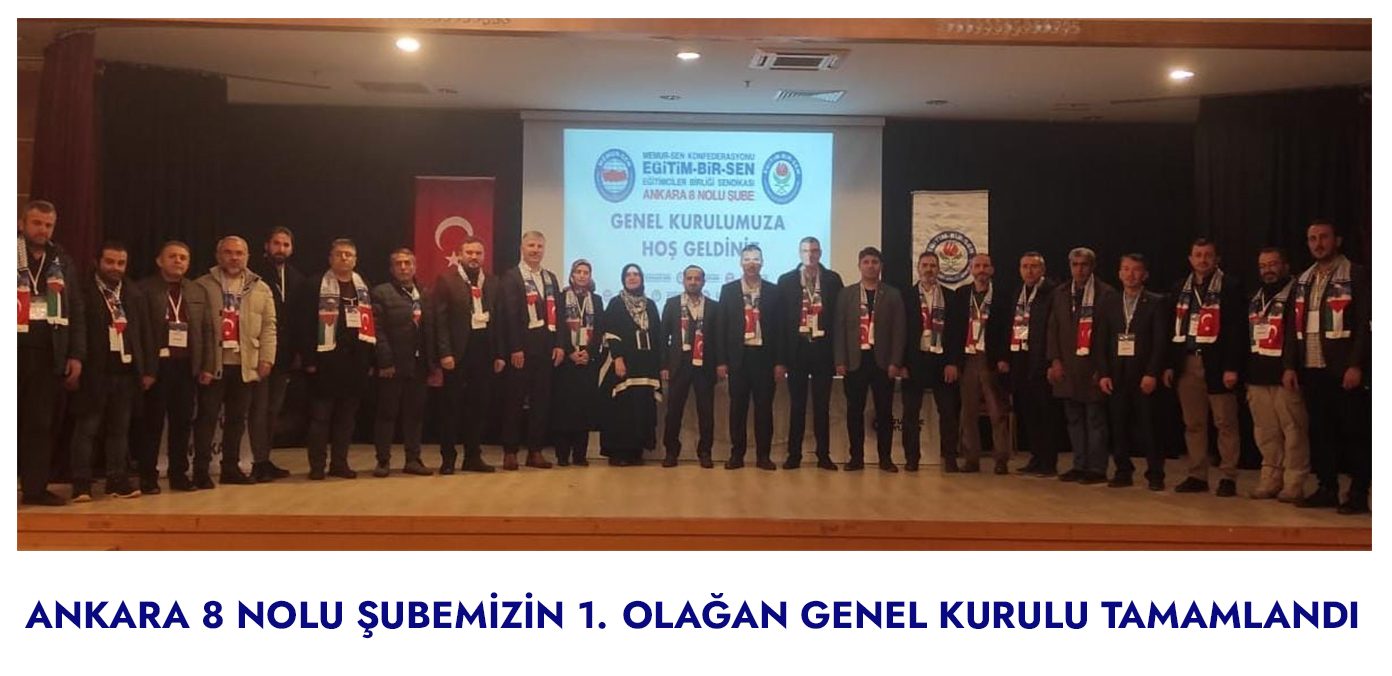 Ankara 8 nolu şubemizin 1. Olağan Genel Kurulu tamamlandı