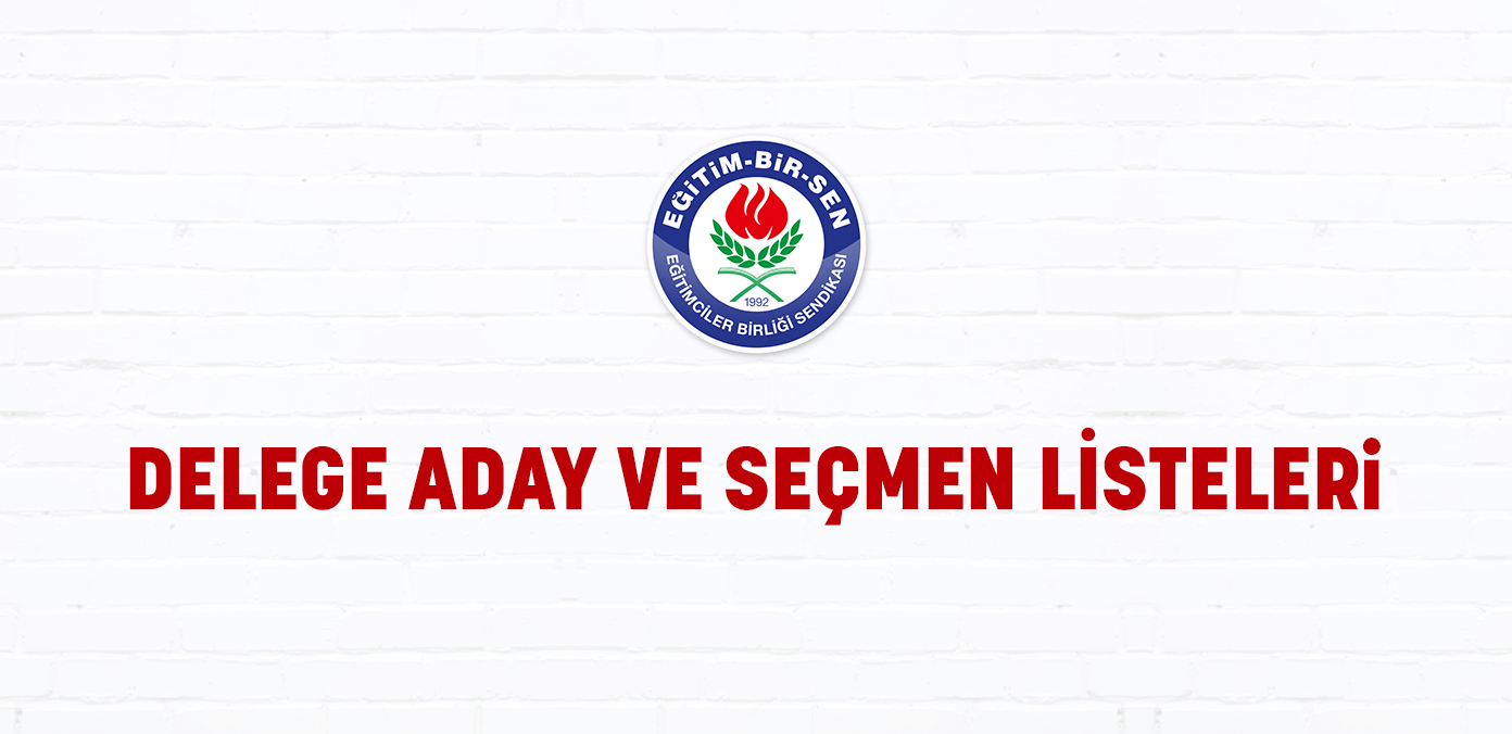 Delege aday ve seçmen listeleri 