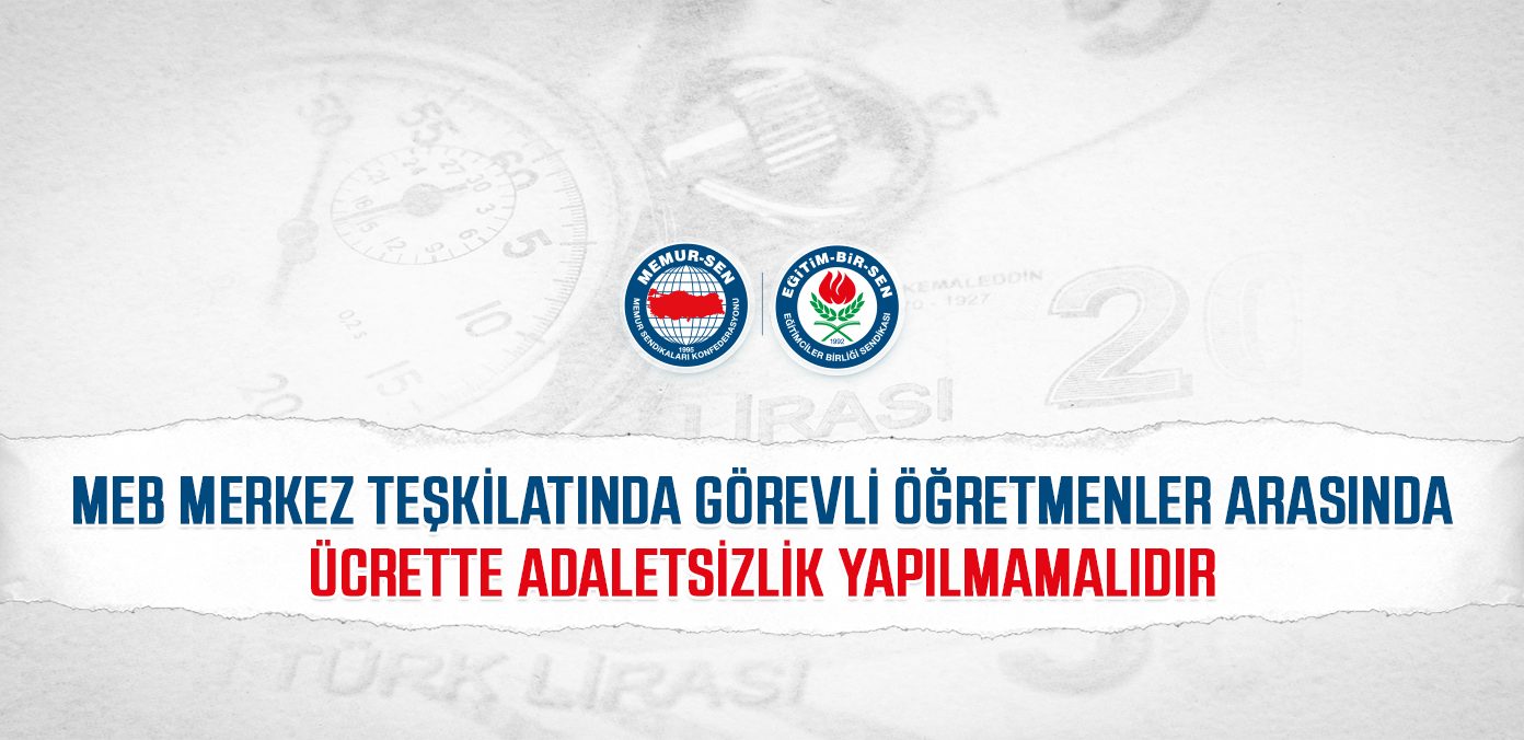 MEB merkez teşkilatında görevli öğretmenler arasında ücrette adaletsizlik yapılmamalıdır